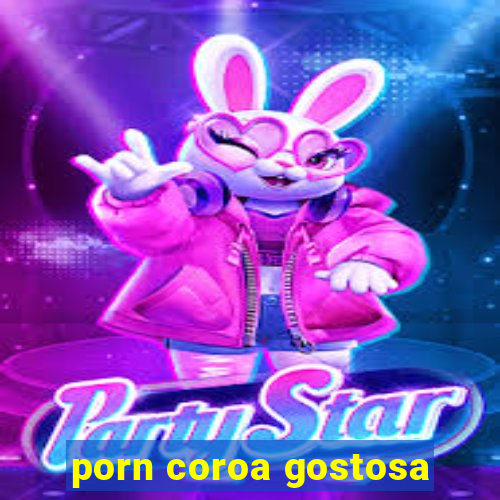 porn coroa gostosa